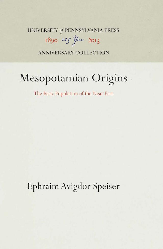 Mesopotamian Origins by Ephraim Avigdor Speiser