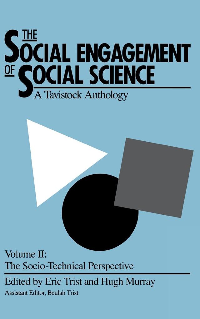 The Social Engagement of Social Science, a Tavistock Anthology, Volume 2 by Beulah Trist, Eric Trist, Hugh Murray