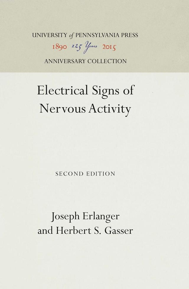 Electrical Signs of Nervous Activity by Herbert S. Gasser, Joseph Erlanger