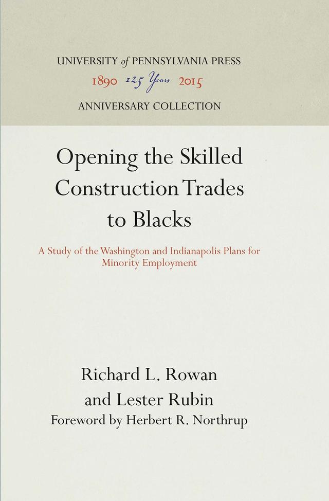 Opening the Skilled Construction Trades to Blacks by Herbert R. Northrup, Lester Rubin, Richard L. Rowan
