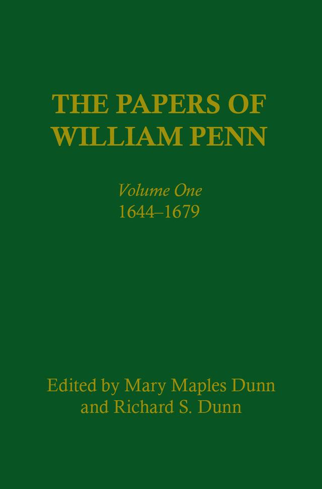 The Papers of William Penn, Volume 1 by Jean R. Soderlund, Mary Maples Dunn, Richard Alan Ryerson, Richard S. Dunn, Scott M. Wilds