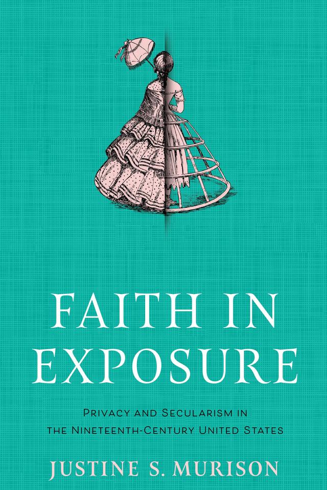 Faith in Exposure by Justine S. Murison