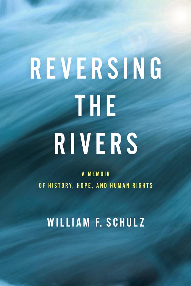 Reversing the Rivers by William F. Schulz