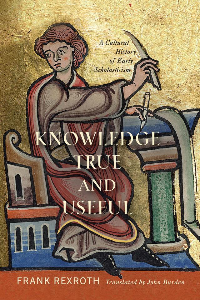 Knowledge True and Useful by Frank Rexroth, John Burden