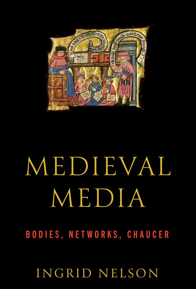 Medieval Media by Ingrid Nelson