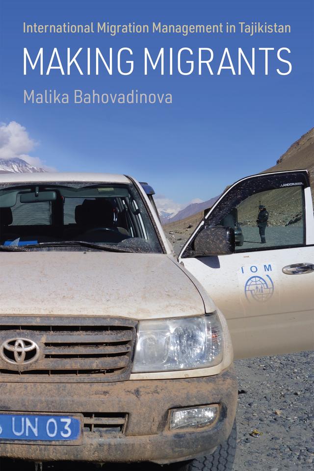 Making Migrants by Malika Bahovadinova