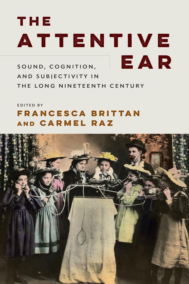 The Attentive Ear by Carmel Raz, Francesca Brittan