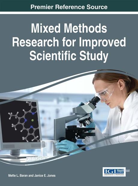 Mixed Methods Research for Improved Scientific Study by Janice Elisabeth Jones, Mette Lise Baran