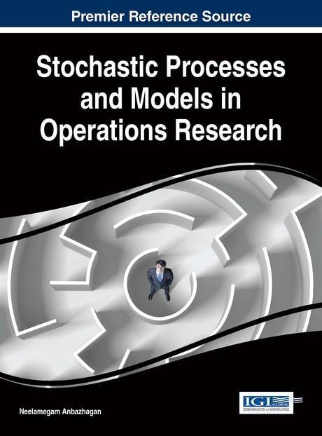 Stochastic Processes and Models in Operations Research by Neelamegam Anbazhagan