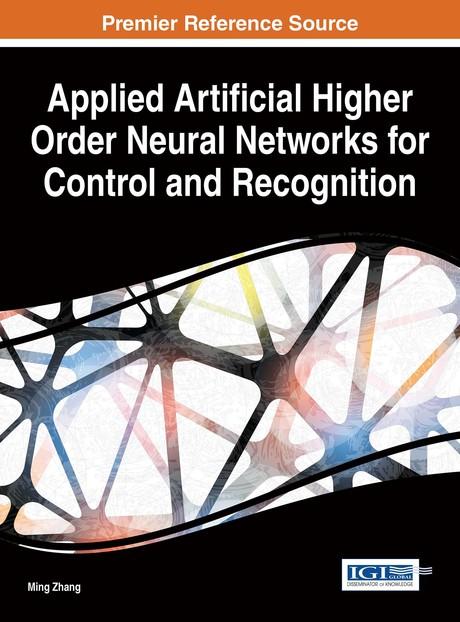 Applied Artificial Higher Order Neural Networks for Control and Recognition by Ming Zhang