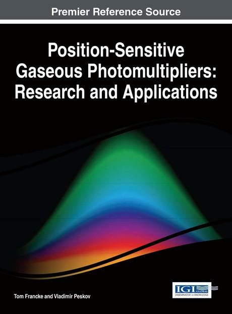 Position-Sensitive Gaseous Photomultipliers: Research and Applications by Tom Francke, Vladimir Peskov
