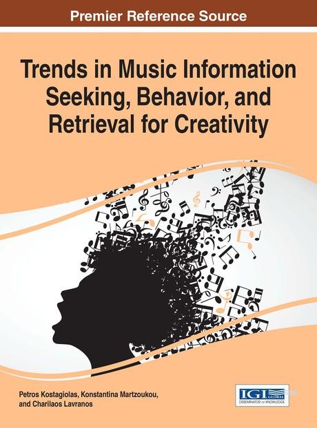 Trends in Music Information Seeking, Behavior, and Retrieval for Creativity by Charilaos Lavranos, Konstantina Martzoukou, Petros Kostagiolas