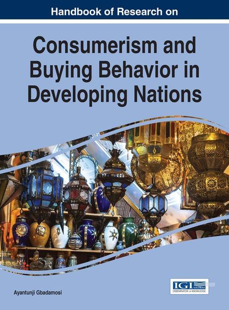 Handbook of Research on Consumerism and Buying Behavior in Developing Nations by Ayantunji Gbadamosi