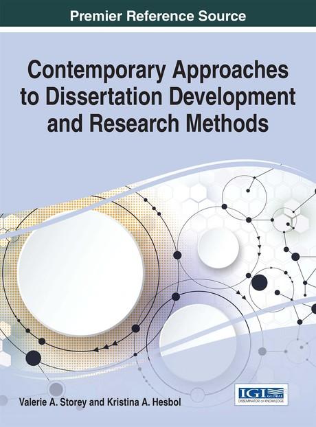 Contemporary Approaches to Dissertation Development and Research Methods by Kristina A. Hesbol, Valerie A. Storey