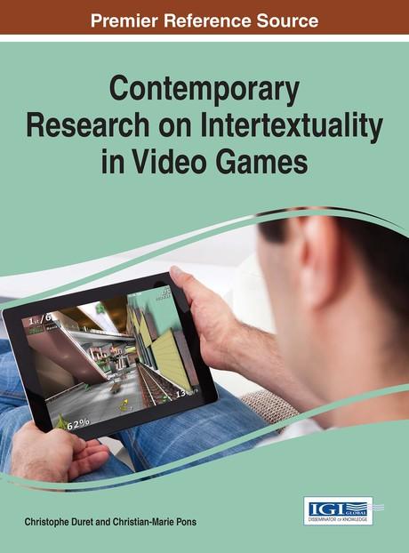 Contemporary Research on Intertextuality in Video Games by Christian-Marie Pons, Christophe Duret