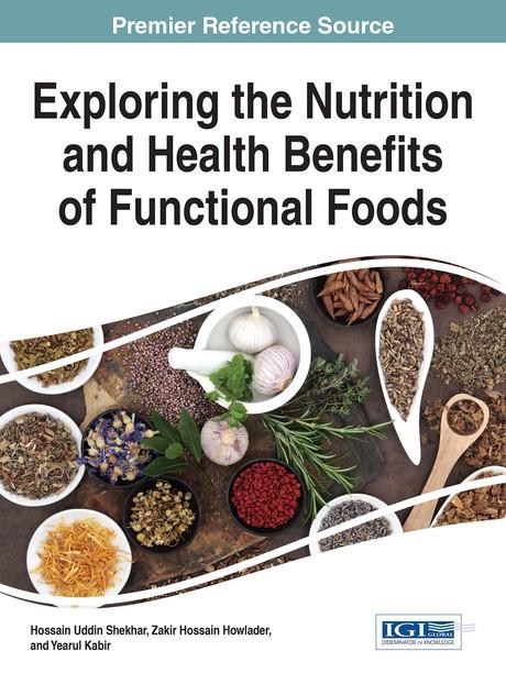 Exploring the Nutrition and Health Benefits of Functional Foods by Hossain Uddin Shekhar, Yearul Kabir, Zakir Hossain Howlader