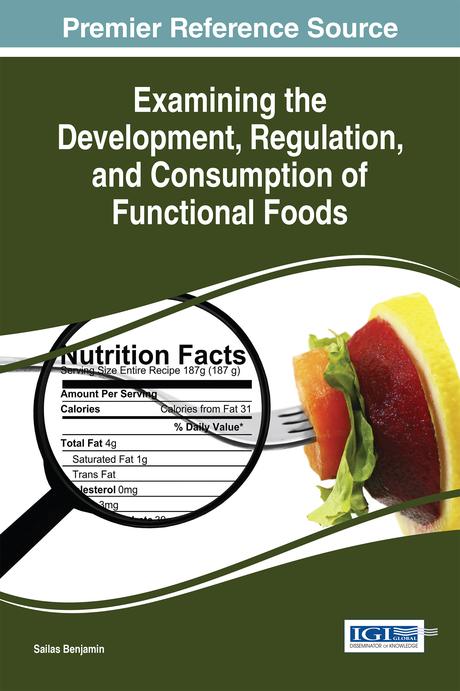 Examining the Development, Regulation, and Consumption of Functional Foods by Sailas Benjamin