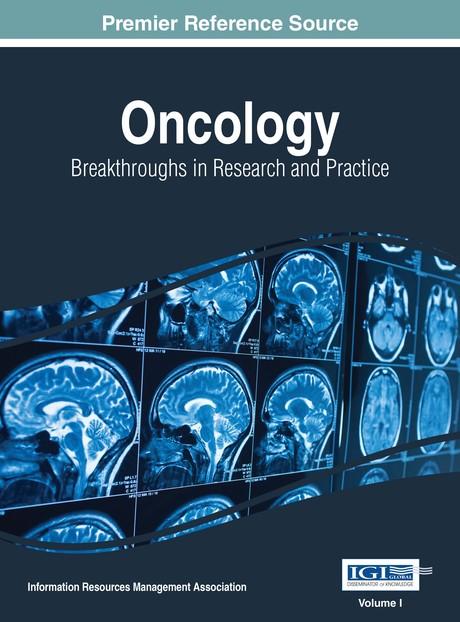Oncology: Breakthroughs in Research and Practice by Information Resources Management Association
