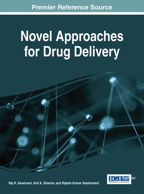 Novel Approaches for Drug Delivery by Anil K. Sharma, Rajesh Kumar Kesharwani, Raj K. Keservani