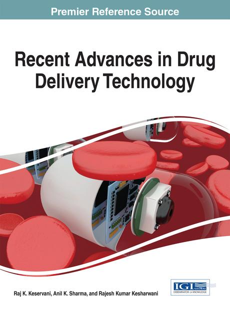 Recent Advances in Drug Delivery Technology by Anil K. Sharma, Rajesh Kumar Kesharwani, Raj K. Keservani