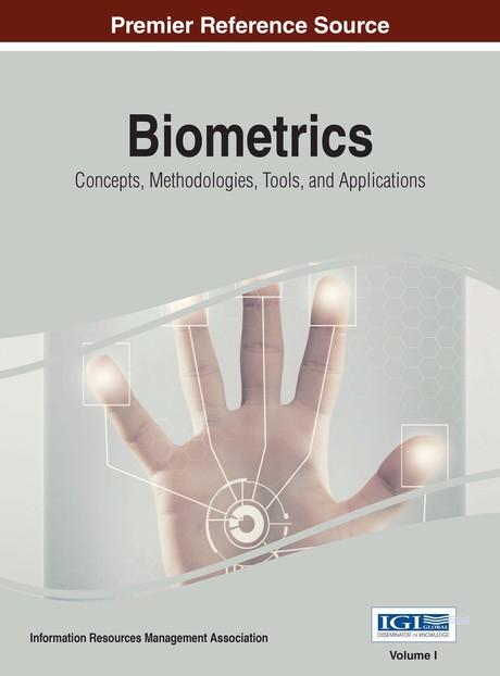 Biometrics: Concepts, Methodologies, Tools, and Applications by Information Resources Management Association