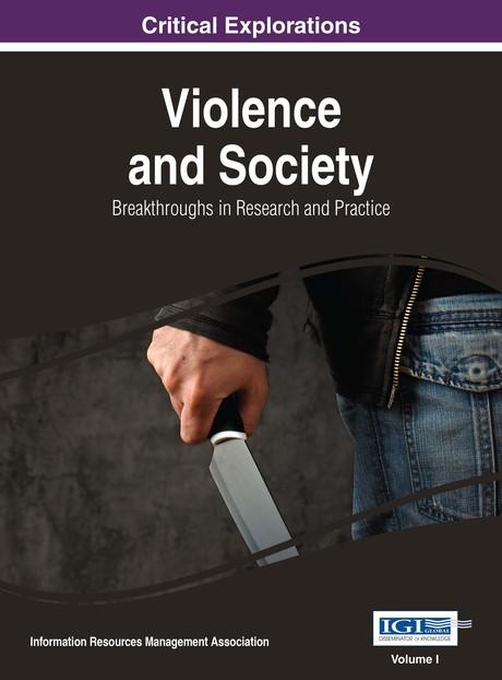 Violence and Society: Breakthroughs in Research and Practice by Information Resources Management Association