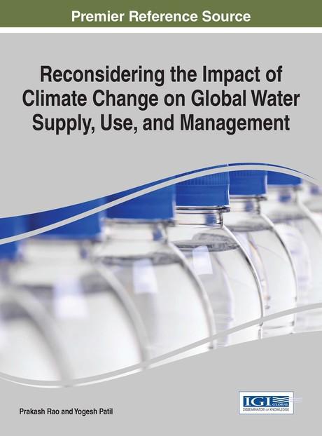Reconsidering the Impact of Climate Change on Global Water Supply, Use, and Management by Prakash Rao, Yogesh Patil