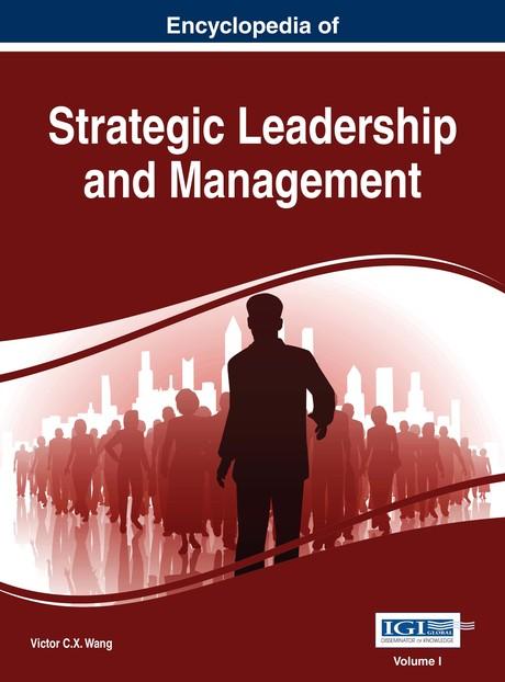 Encyclopedia of Strategic Leadership and Management by Viktor Wang