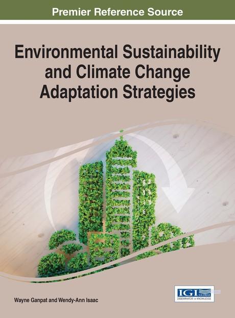 Environmental Sustainability and Climate Change Adaptation Strategies by Wayne Ganpat, Wendy-Ann Isaac