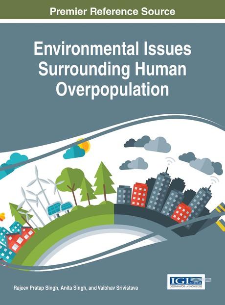 Environmental Issues Surrounding Human Overpopulation by Anita Singh, Rajeev Pratap Singh, Vaibhav Srivastava