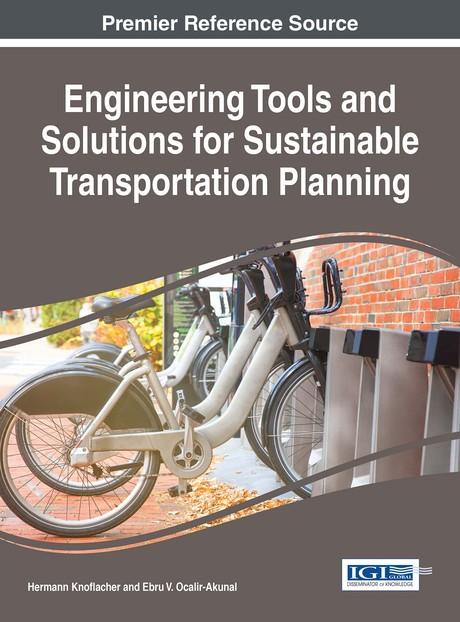 Engineering Tools and Solutions for Sustainable Transportation Planning by Ebru V. Ocalir-Akunal, Hermann Knoflacher