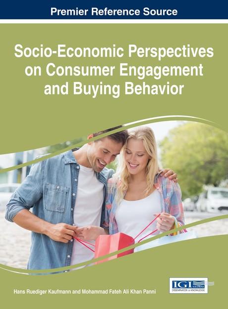 Socio-Economic Perspectives on Consumer Engagement and Buying Behavior by Hans Ruediger Kaufmann, Mohammad Fateh Ali Khan Panni