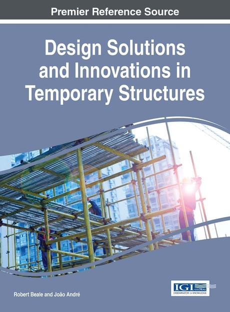 Design Solutions and Innovations in Temporary Structures by João André, Robert Beale