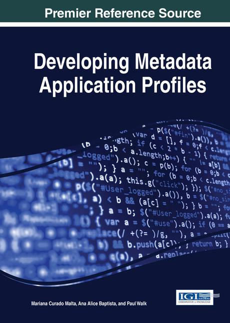 Developing Metadata Application Profiles by Ana Alice Baptista, Mariana Curado Malta, Paul Walk