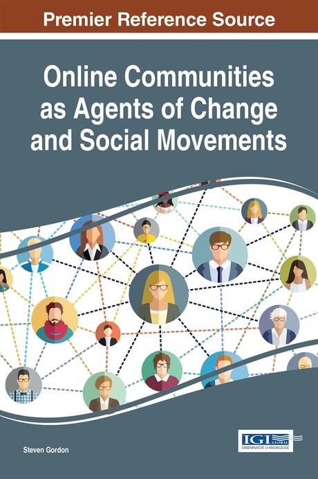 Online Communities as Agents of Change and Social Movements by Steven Gordon