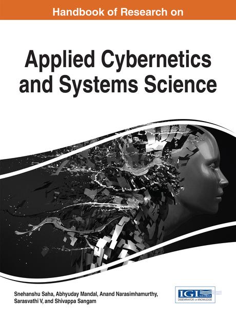 Handbook of Research on Applied Cybernetics and Systems Science by Abhyuday Mandal, Anand Narasimhamurthy, Sarasvathi V, Shivappa Sangam, Snehanshu Saha