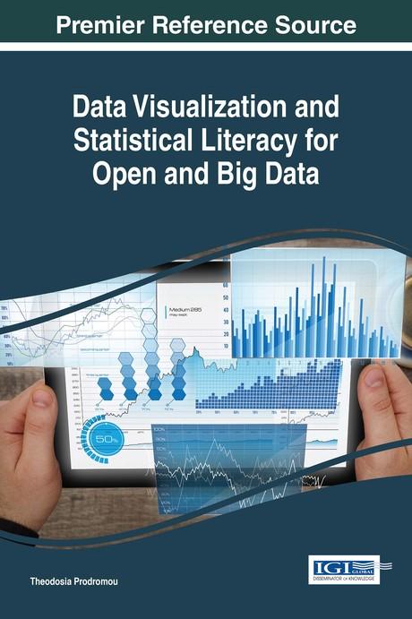 Data Visualization and Statistical Literacy for Open and Big Data by Theodosia Prodromou
