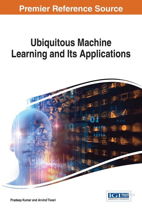 Ubiquitous Machine Learning and Its Applications by Arvind Tiwari, Pradeep Kumar