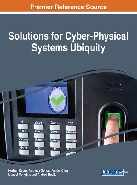Solutions for Cyber-Physical Systems Ubiquity by Andrea Hoeller, Andreas Genser, Armin Krieg, Manuel Menghin, Norbert Druml