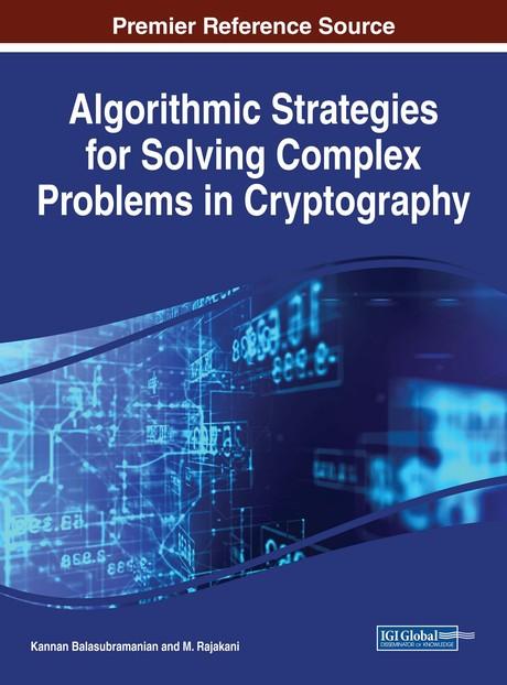 Algorithmic Strategies for Solving Complex Problems in Cryptography by Kannan Balasubramanian, M. Rajakani