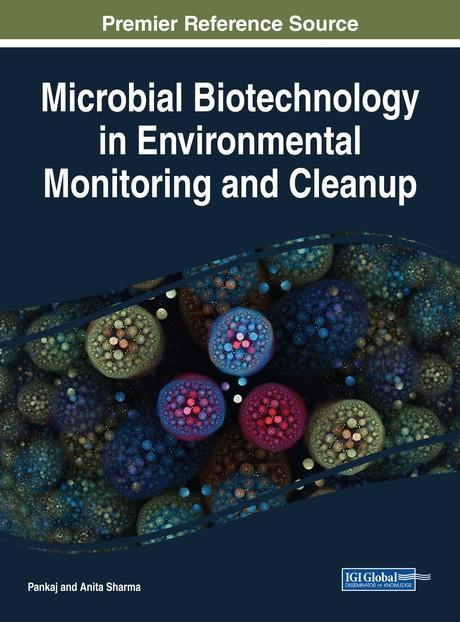Microbial Biotechnology in Environmental Monitoring and Cleanup by Anita Sharma, Pankaj