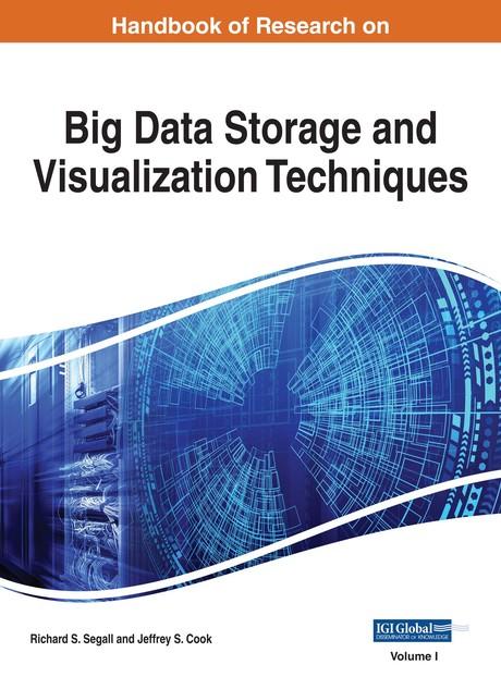 Handbook of Research on Big Data Storage and Visualization Techniques by Jeffrey S. Cook, Richard S. Segall
