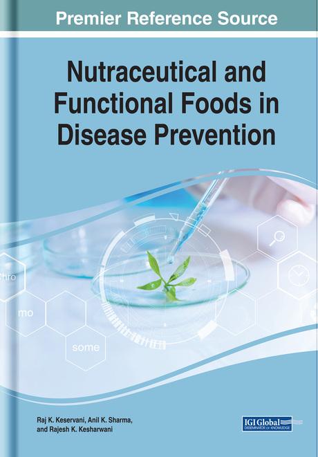 Nutraceutical and Functional Foods in Disease Prevention by Anil K. Sharma, Rajesh K. Kesharwani, Raj K. Keservani
