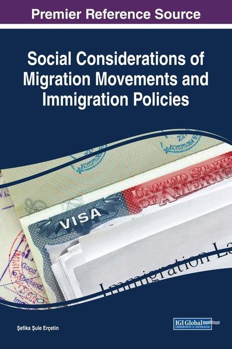 Social Considerations of Migration Movements and Immigration Policies by Şefika Şule Erçetin