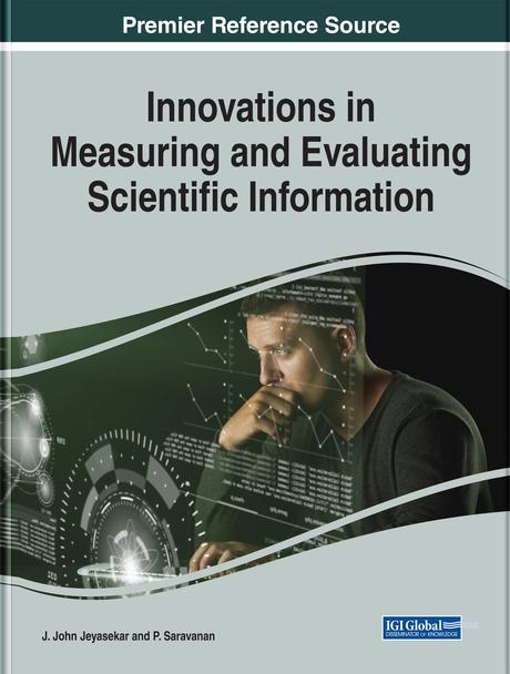 Innovations in Measuring and Evaluating Scientific Information by J. John Jeyasekar, P. Saravanan