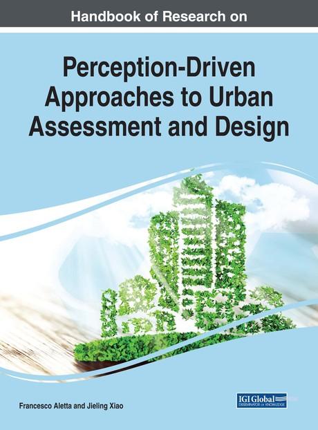 Handbook of Research on Perception-Driven Approaches to Urban Assessment and Design by Francesco Aletta, Jieling Xiao