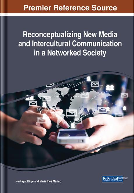 Reconceptualizing New Media and Intercultural Communication in a Networked Society by María Inés Marino, Nurhayat Bilge