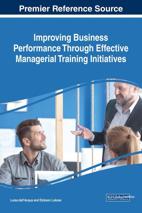 Improving Business Performance Through Effective Managerial Training Initiatives by Dickson Lukose, Luisa dall'Acqua