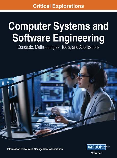 Computer Systems and Software Engineering: Concepts, Methodologies, Tools, and Applications by Information Resources Management Association