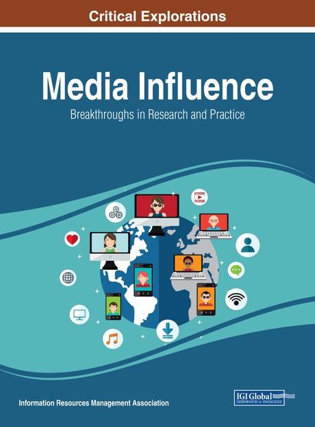 Media Influence: Breakthroughs in Research and Practice by Information Resources Management Association